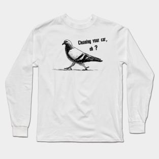 Cleaning your car, eh? Long Sleeve T-Shirt